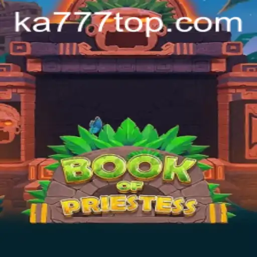Descubra o Fascinante Mundo de BookOfPriestess em KA777.COM