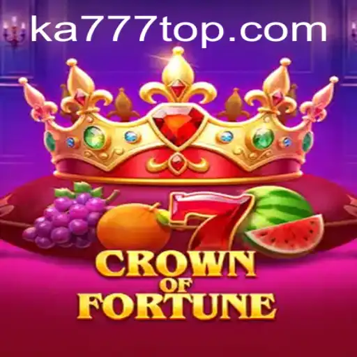Descubra o Fascinante Mundo de CrownofFortune com KA777.COM